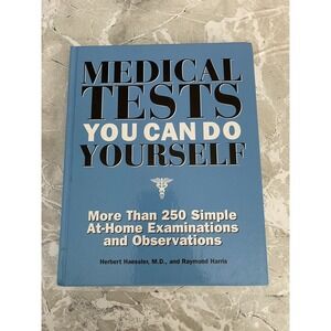 MEDICAL TESTS YOU CAN DO YOUSELF By Herbert Haessler M D And Raymond Harris GOOD